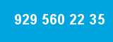 929 560 22 35